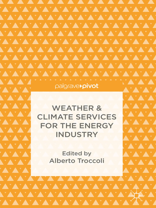 Title details for Weather & Climate Services for the Energy Industry by Alberto Troccoli - Available